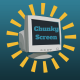 Chunky Screen