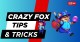 Tips & Guides Crazy Fox Tips And Tricks