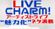 LIVE CHARM!