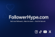 Follower Hype - Buy Followers and Likes Safely
