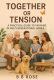 Together or Tension - a Practical Guide to Thriving in Multi-generational homes
